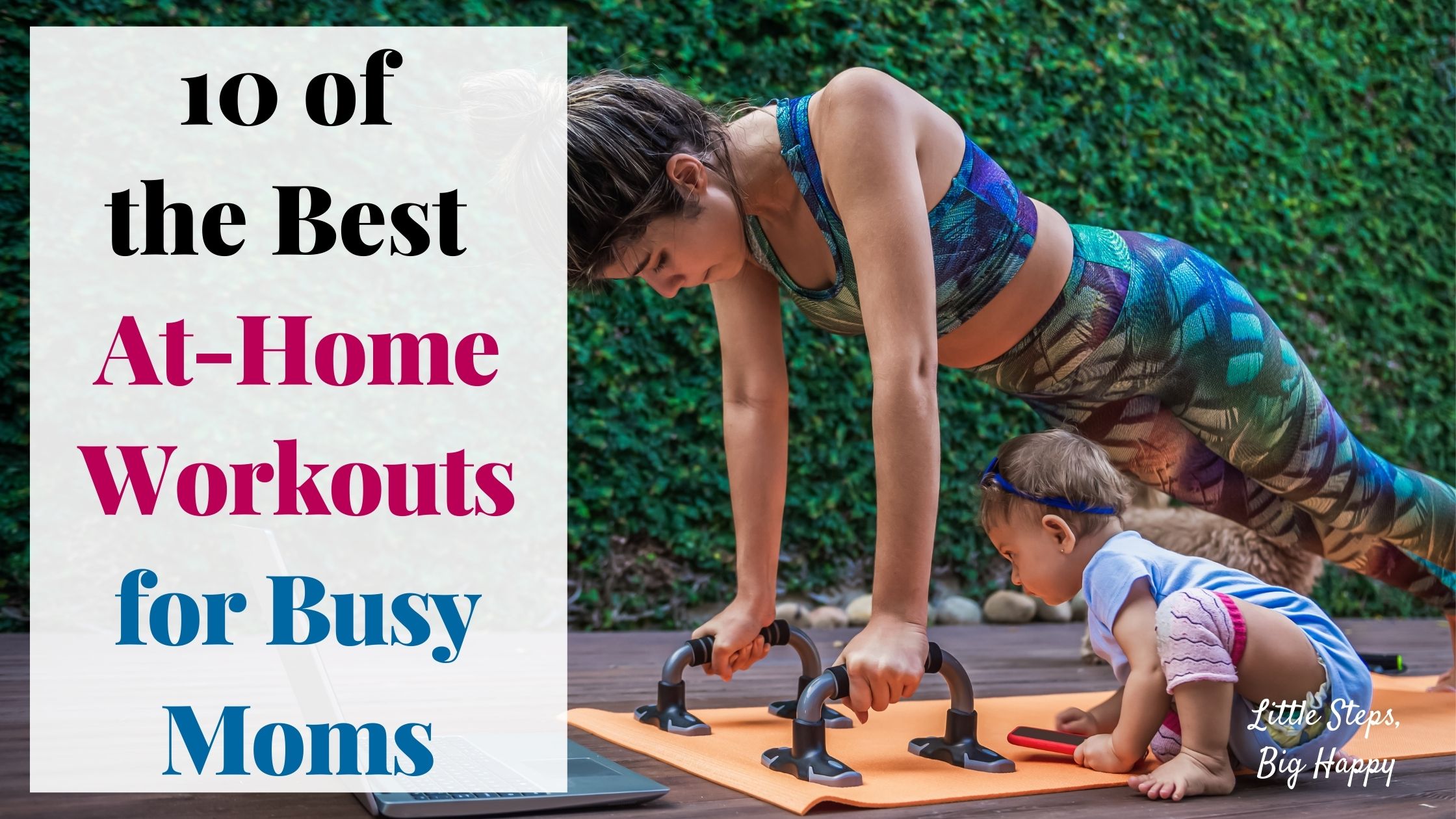 Woman doing a plank looking at a laptop while her daughter plays next to her. Text says: 10 of the Best At Home Workouts for Busy Moms