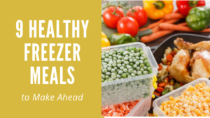 9 Healthy Freezer Meals to Make Ahead