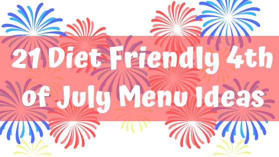21 Diet Friendly 4th of July Menu Ideas
