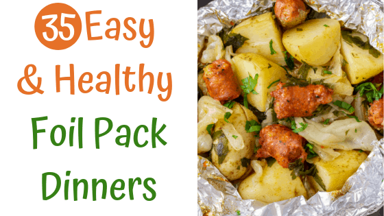 35 Easy and Healthy Foil Pack Dinners