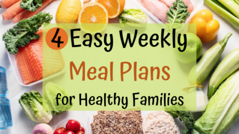 4 Easy Weekly Meal Plans for Healthy Families