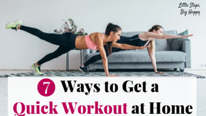 7 Ways to Get a Quick Workout at Home