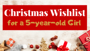 Christmas Wishlist for a 5-Year-Old Girl