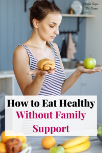 How to Eat Healthy When Your Family Doesn't