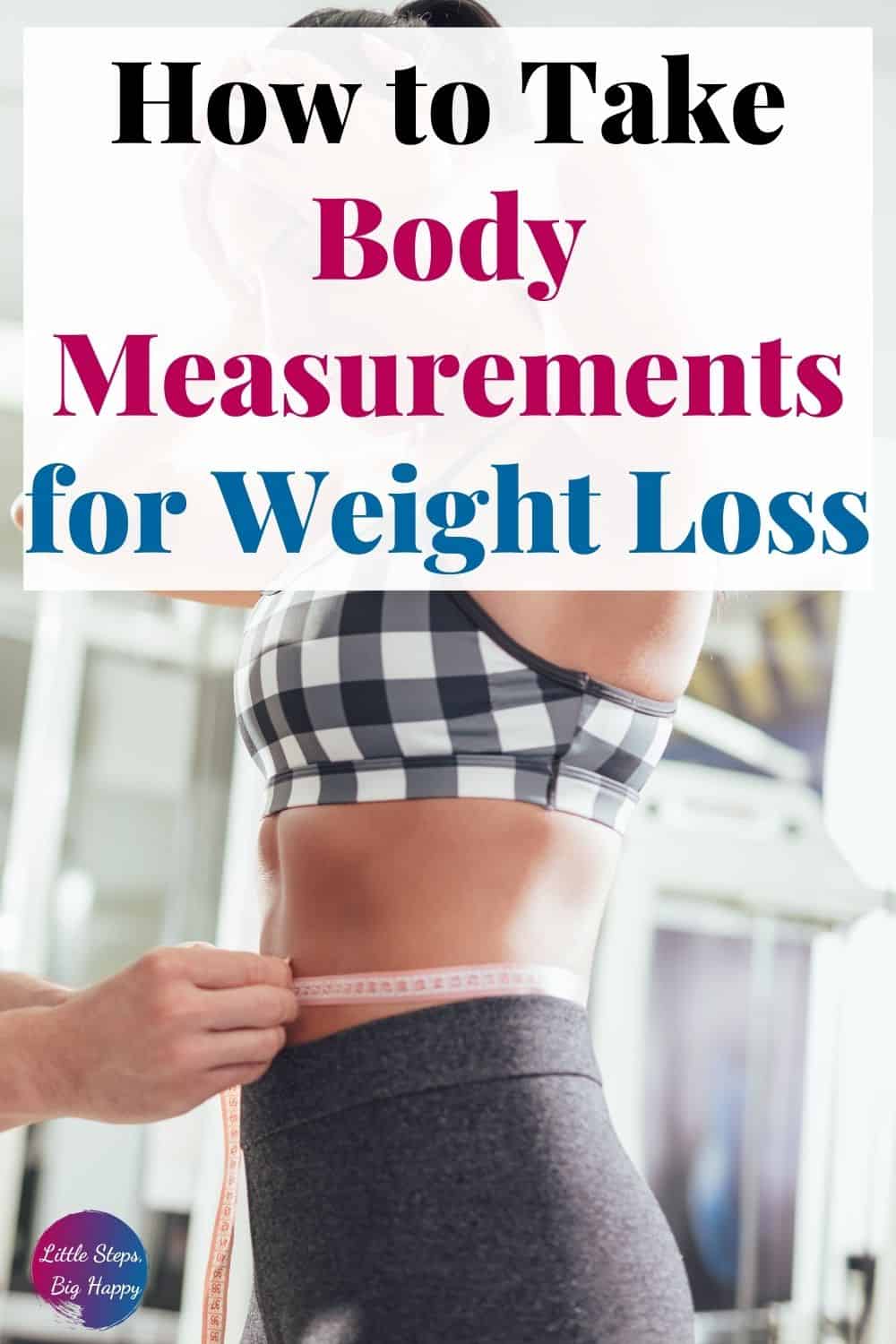 How to Take Body Measurements for Weight Loss: Step-by-Step Tutorial