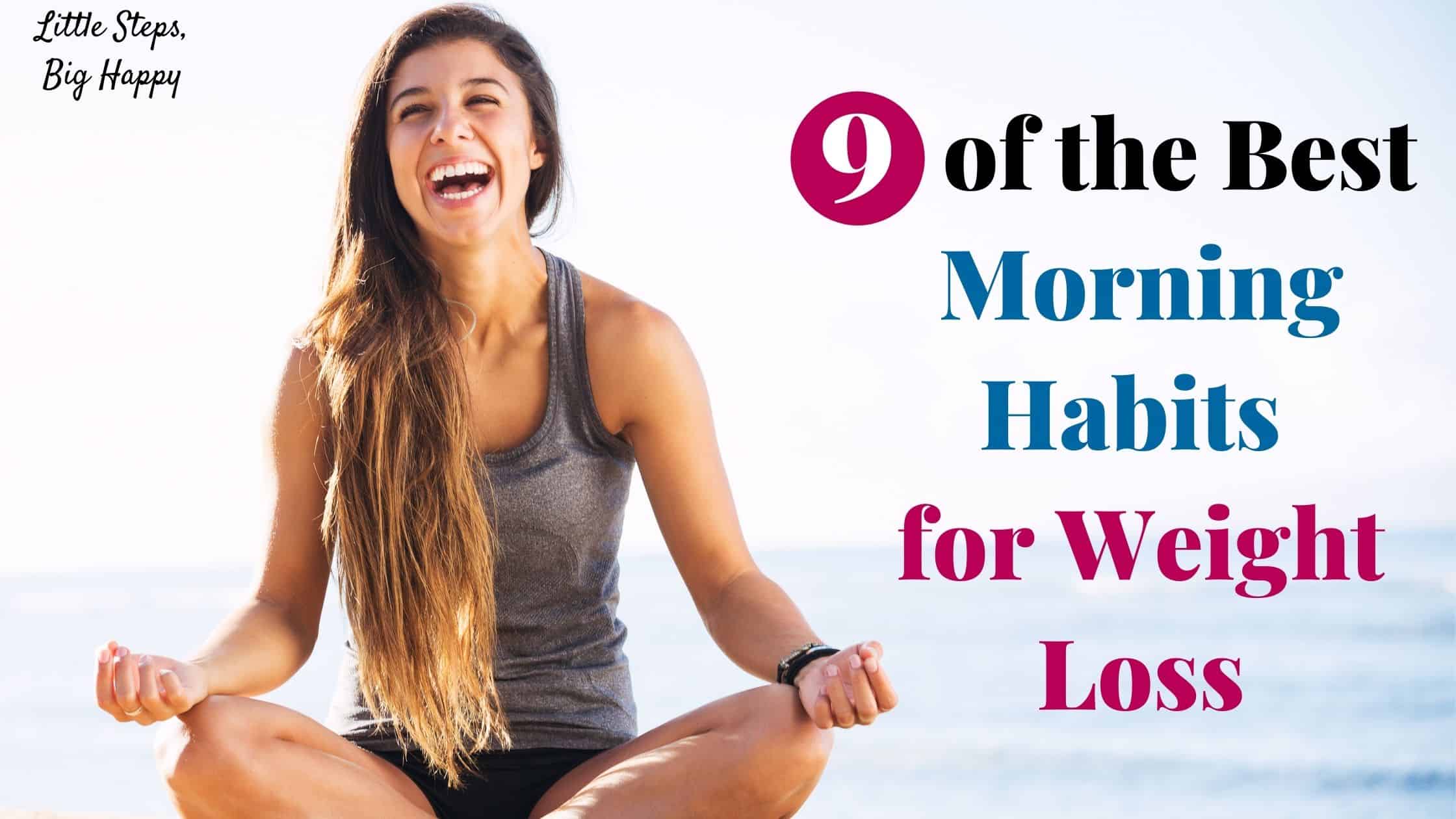 9 of the Best Morning Habits for Weight Loss