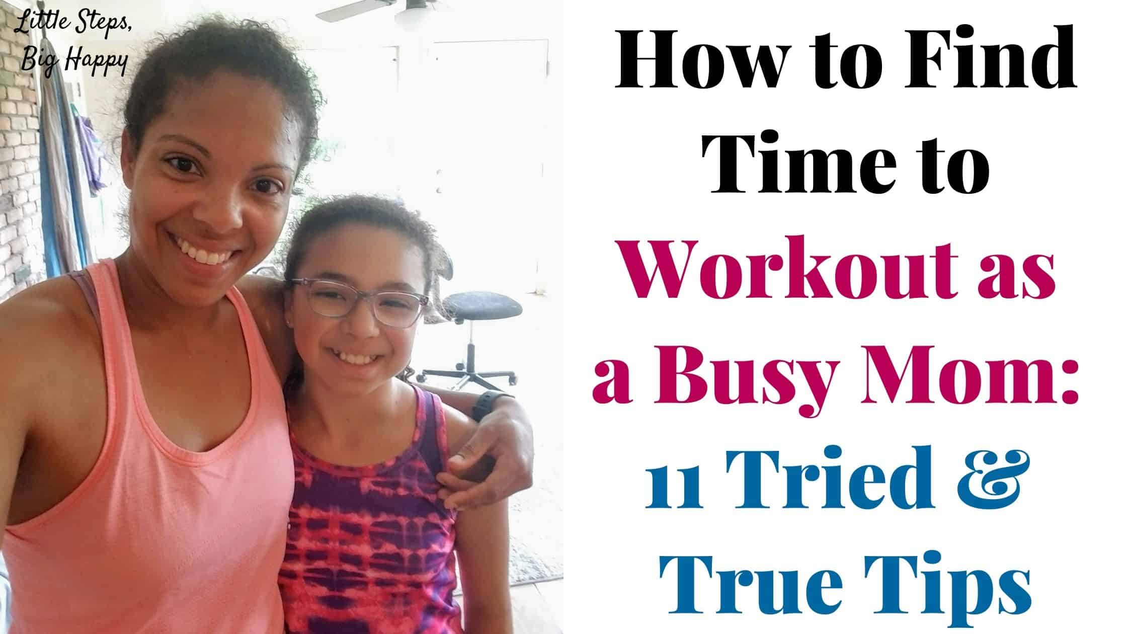 How to Find Time to Workout as a Busy Mom: 11 Tried & True Tips