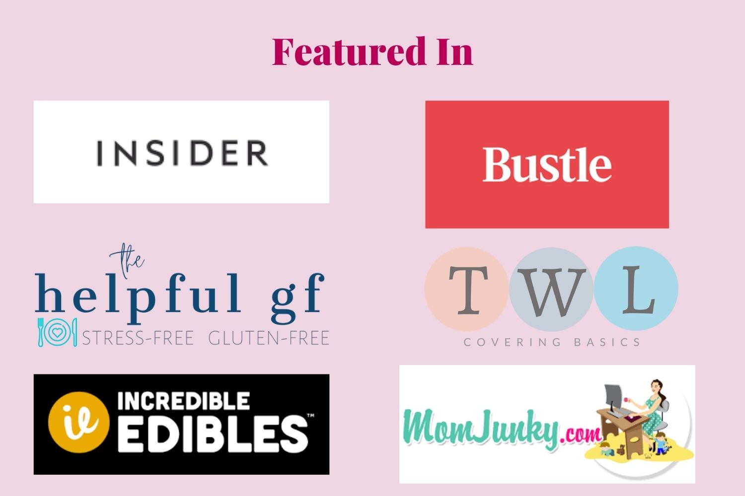 Pink background with popular blogs listed. Insider, Bustle, The Helpful GF, TWL, Inredible Edibles, MomJunky.com