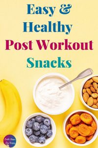 fruits, yogurt, and nuts laid out on a table. Text says: Easy & Healthy Post Workout Snacks