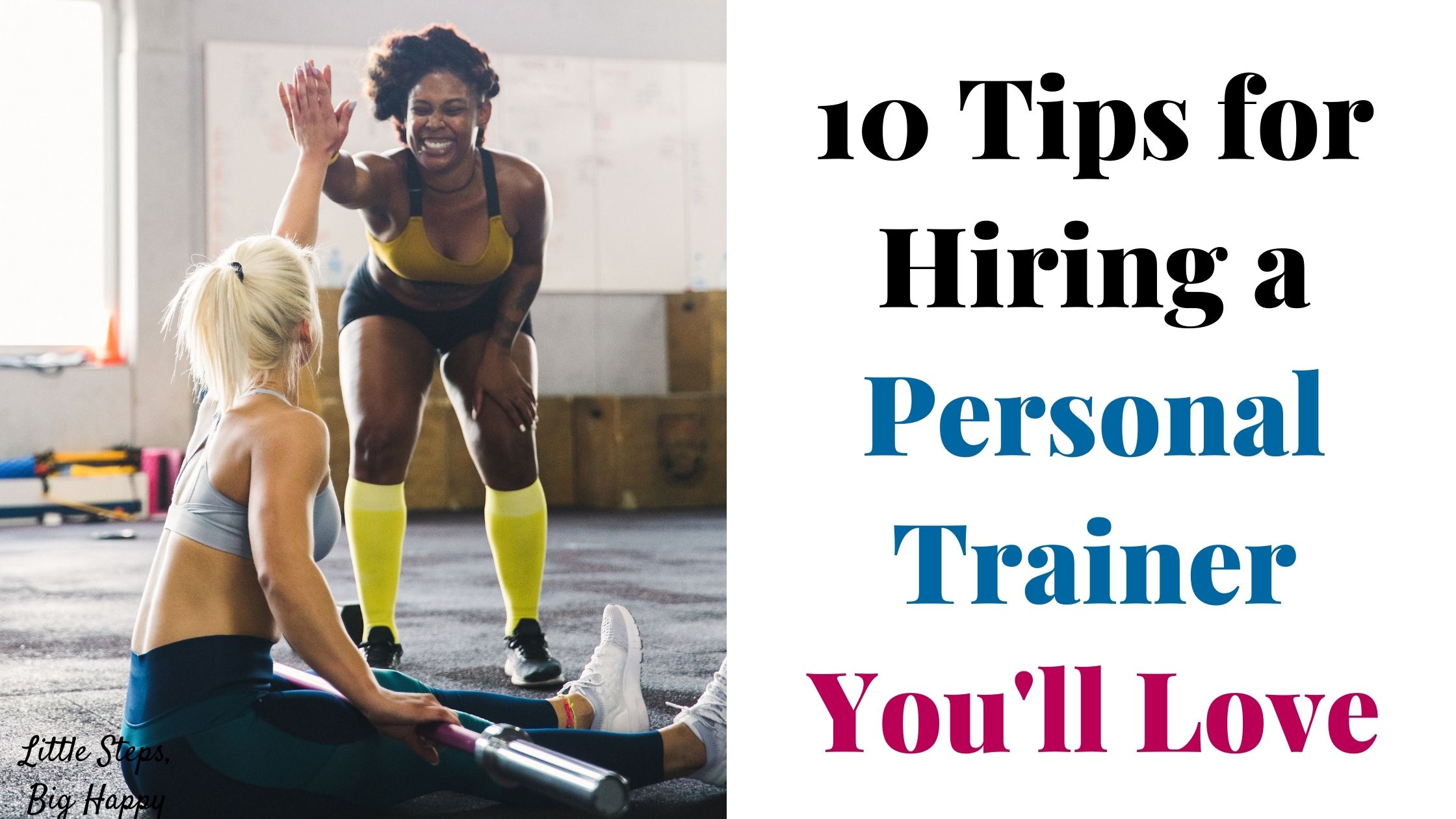 two women at a gym high fiving each other. Text says: 10 Tips for Hiring a Personal Trainer You'll Love