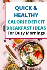 15+ Calorie Deficit Breakfast Ideas for Healthy Weight Loss