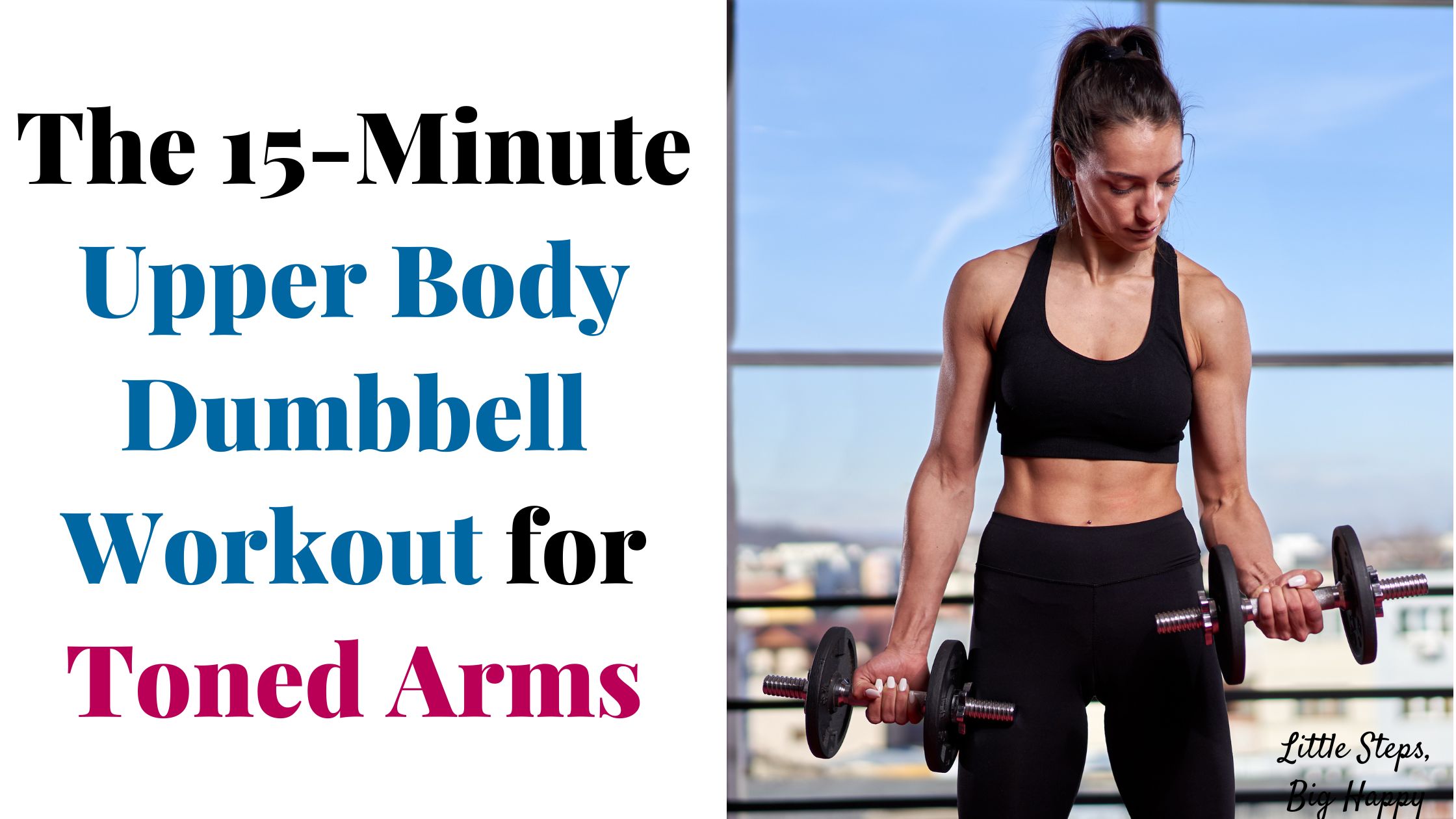 The 15-Minute Upper Body Dumbbell Workout for Toned Arms