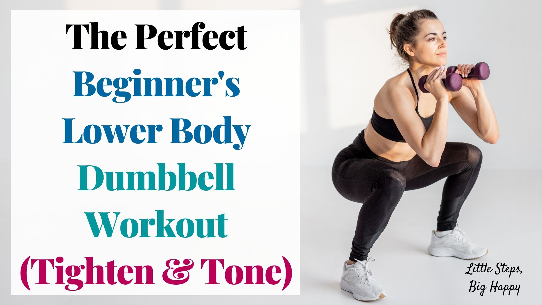 The Perfect Beginner's Lower Body Dumbbell Workout (to Tighten & Tone)