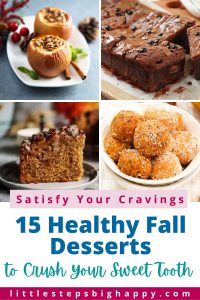 Picture of healthy fall desserts. Text says: Satisfy your cravings - 15 healthy fall desserts to crush your sweet tooth. 