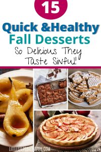 Pictures of healthy fall desserts. Text says: 15 quick and healthy fall desserts so delicious they taste sinful"